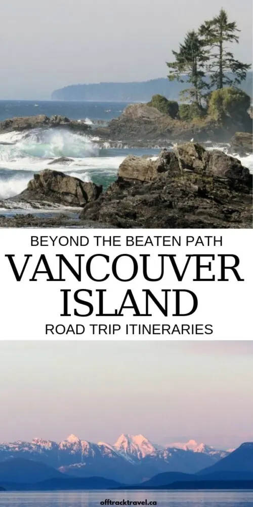 Canada's Vancouver Island has a lot more to offer than the well trodden path to Victoria and Tofino! Travel beyond the busy tourist route and explore the Vancouver Island few people see. Click here to discover three beyond the beaten path road trip itineraries for this amazing destination in British Columbia. offtracktravel.ca