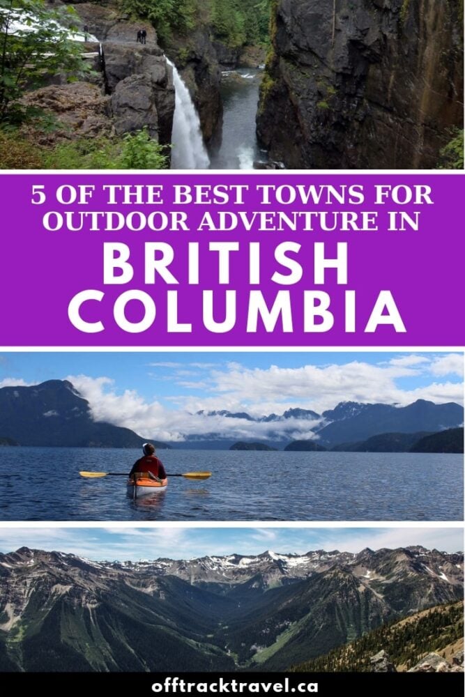 Love outdoor adventure but prefer to stay off the beaten track and away from the crowds? We do too! After spending a good few years exploring British Columbia, Canada, we've found what we believe to be the best and most underrated outdoor adventure towns in the province. Click here to discover our picks! offtracktravel.ca