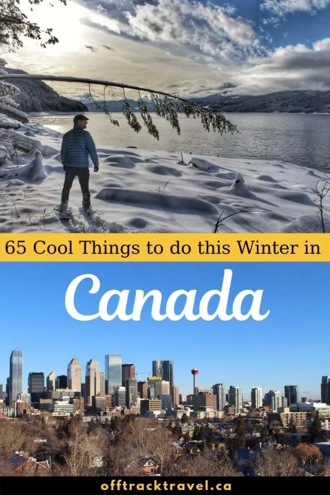 65 Cool Things to do across every province, every territory of Canada this winter! offtracktravel.ca
