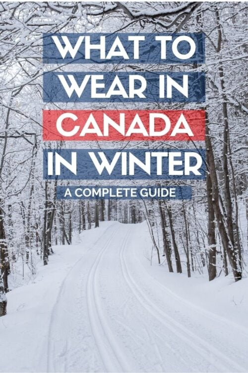 What to Wear in Canada in Winter A Complete Guide Off Track Travel